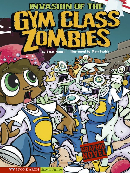 Title details for Invasion of the Gym Class Zombies by Scott Nickel - Available